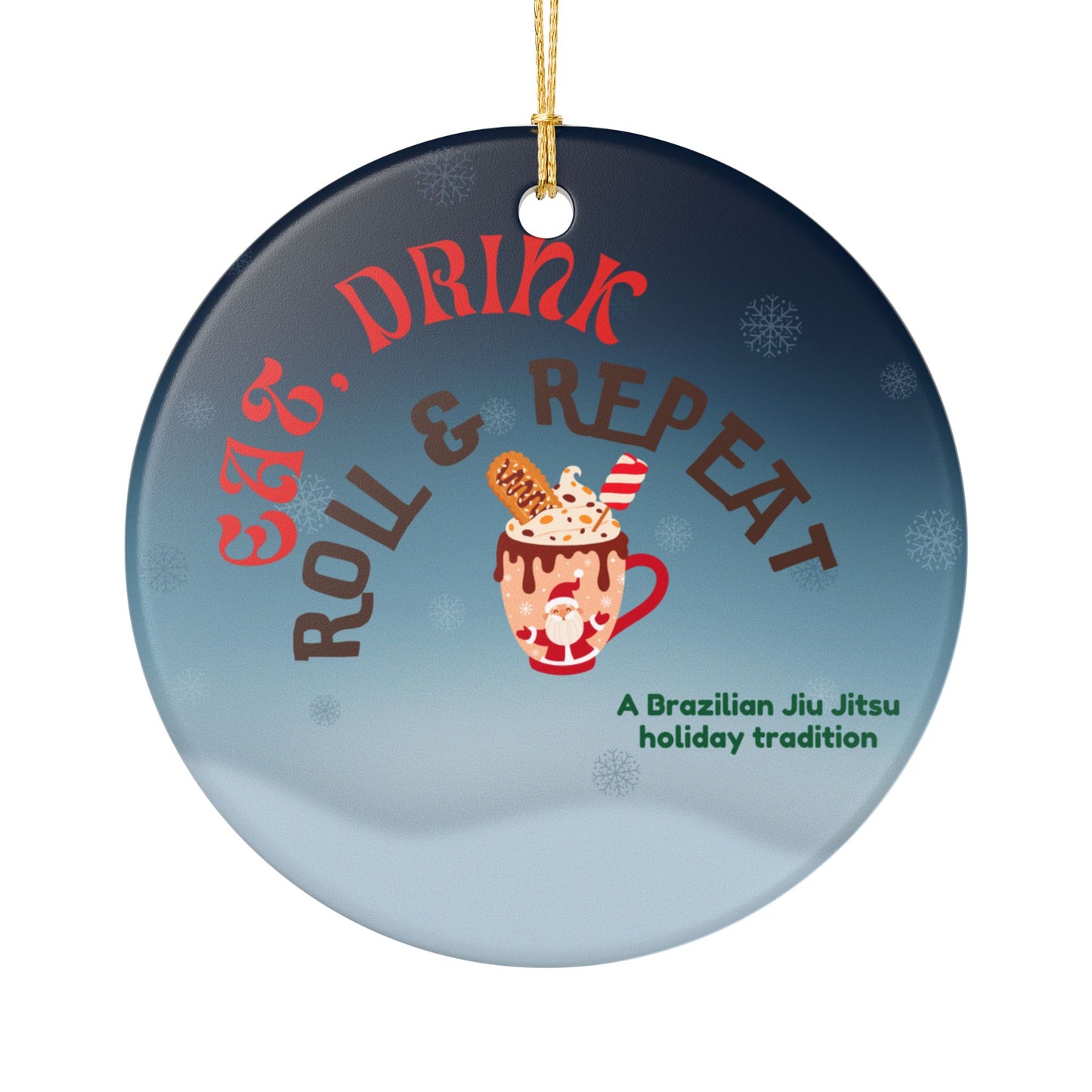 Ceramic Ornament - Jiu Jitsu Eat, Drink and Roll