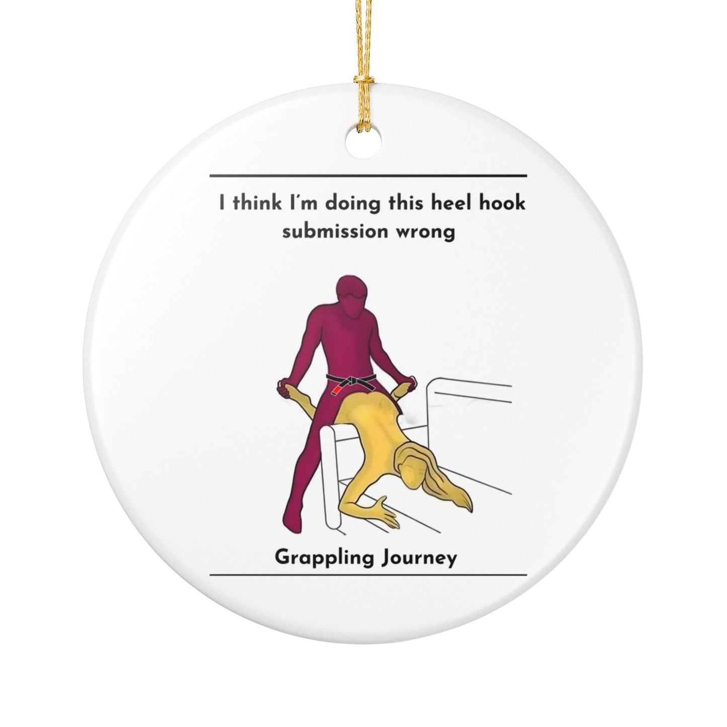 Ceramic Ornament - Funny Jiu Jitsu Wrong Submission